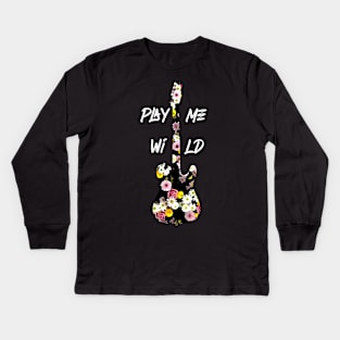 Play me wild Kids Long Sleeve T-Shirt